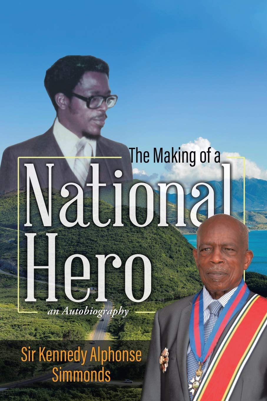 The Making of a National Hero: An Autobiography 