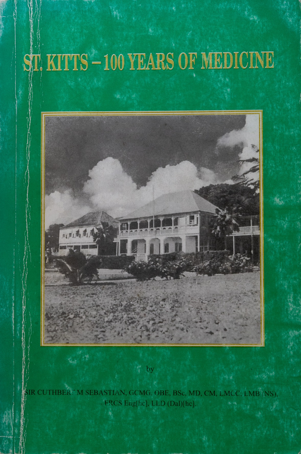 St Kitts- 100 Years of Medicine