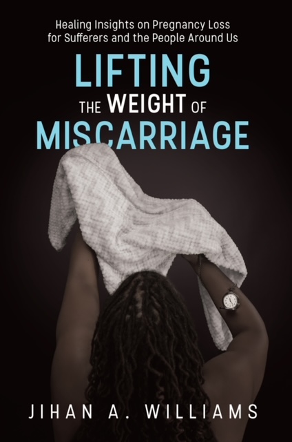 Lifting the Weight of Miscarriage 